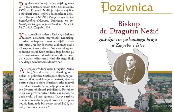 Biskup dr. Dragutin Nežić –  zaslužni sin jaskanskoga kraja u Zagrebu i Istri